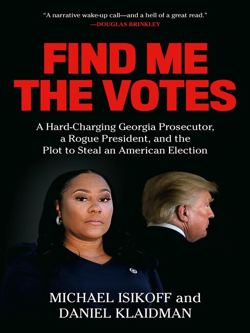 Title details for Find Me the Votes by Michael Isikoff - Wait list